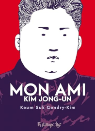 Mon ami Kim Jong-un